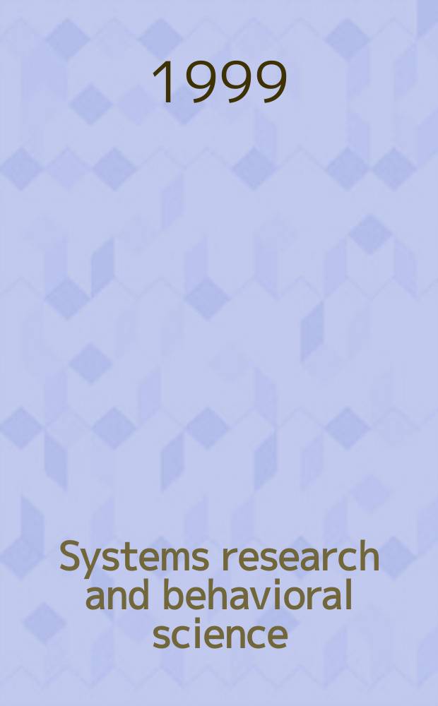 Systems research and behavioral science : The offic. j. of the Intern. federation for systems research. Vol.16, №4