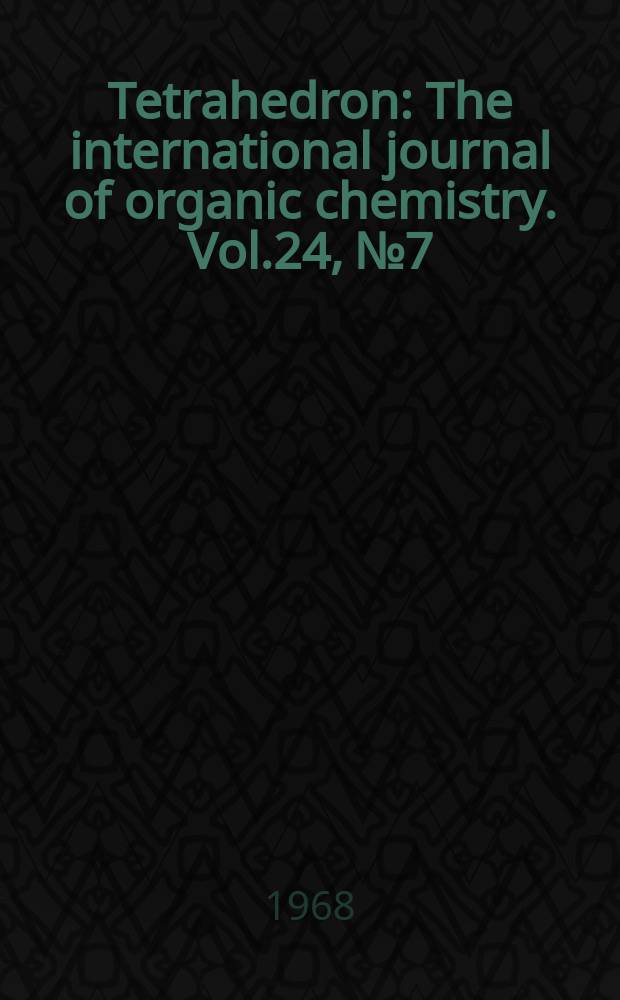 Tetrahedron : The international journal of organic chemistry. Vol.24, №7