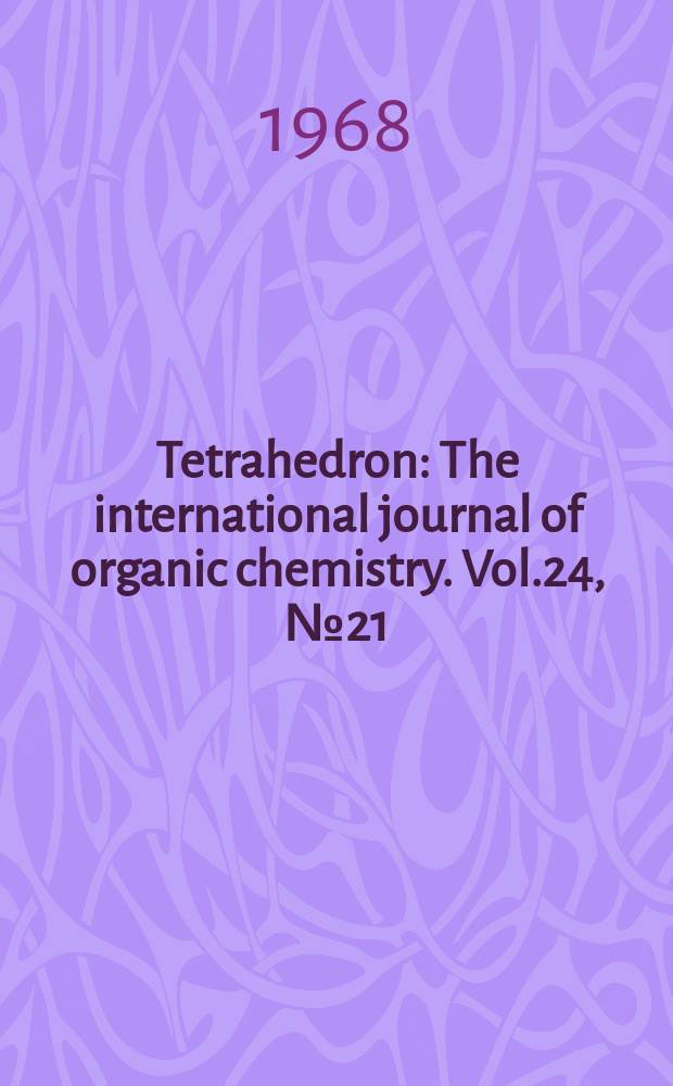 Tetrahedron : The international journal of organic chemistry. Vol.24, №21