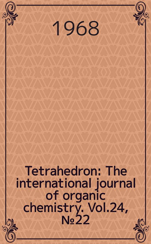 Tetrahedron : The international journal of organic chemistry. Vol.24, №22