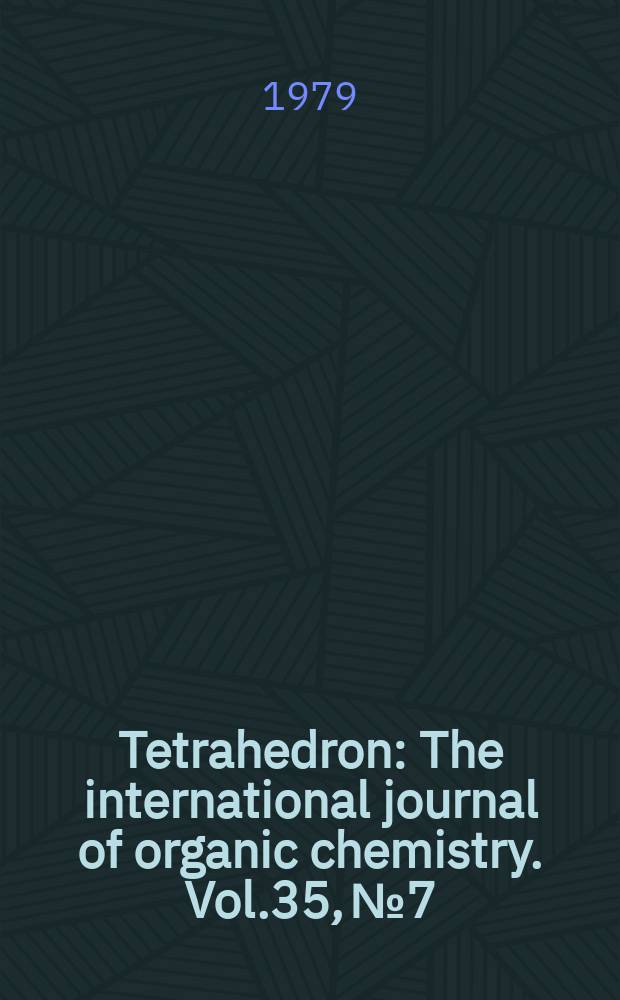 Tetrahedron : The international journal of organic chemistry. Vol.35, №7