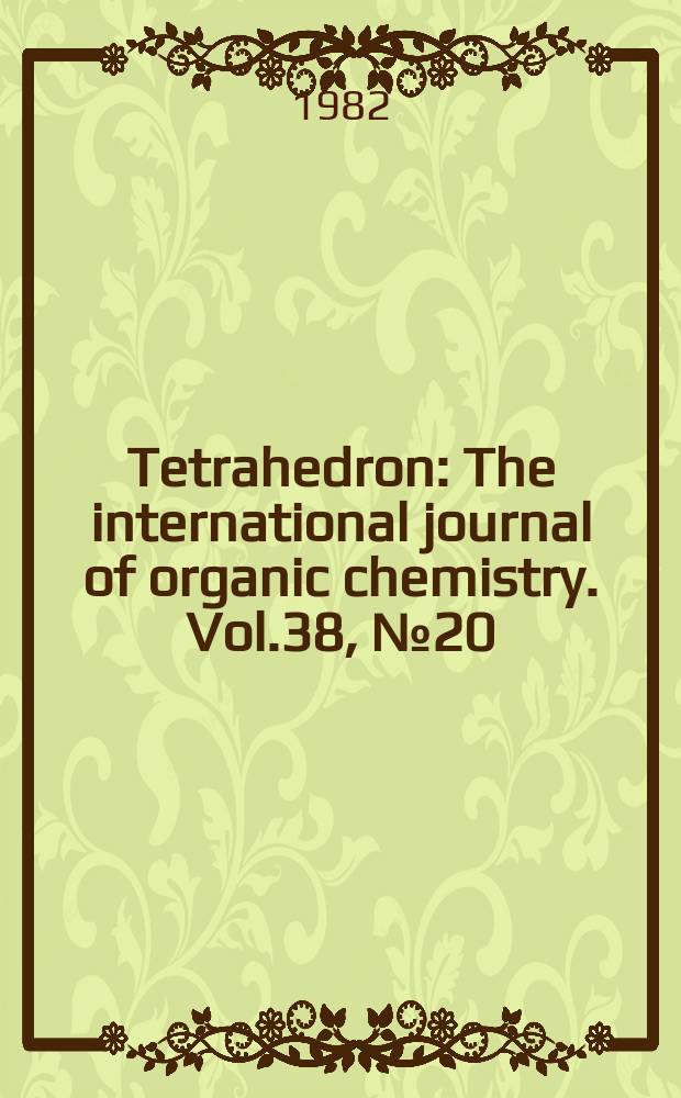 Tetrahedron : The international journal of organic chemistry. Vol.38, №20
