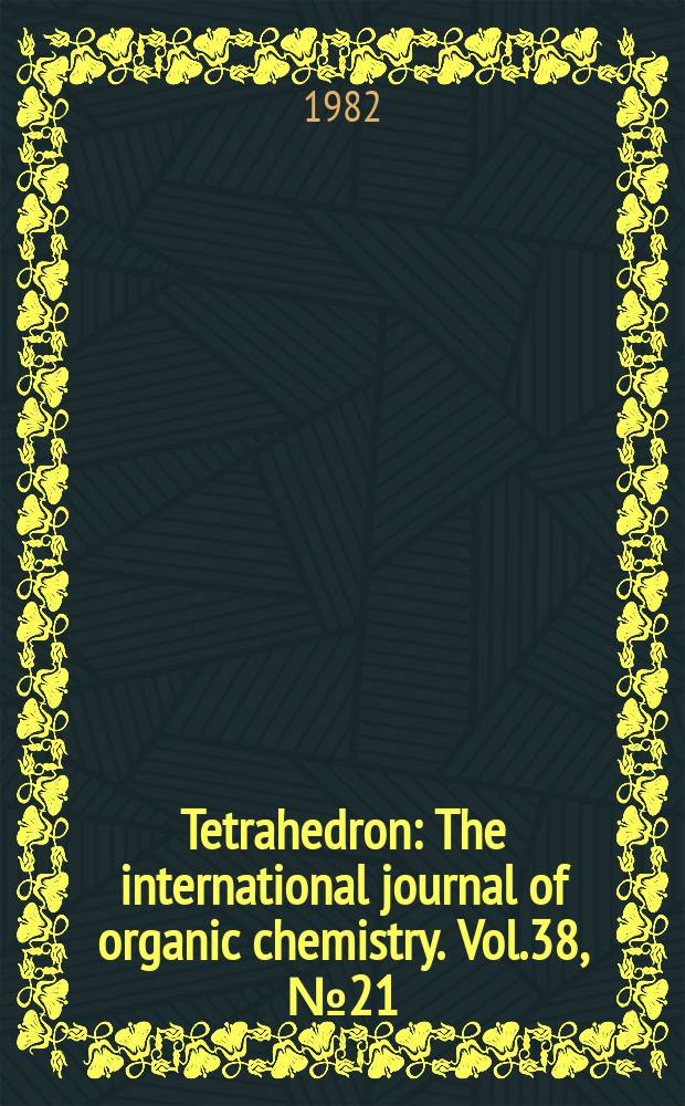 Tetrahedron : The international journal of organic chemistry. Vol.38, №21