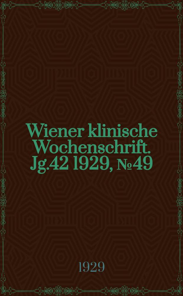 Wiener klinische Wochenschrift. Jg.42 1929, №49
