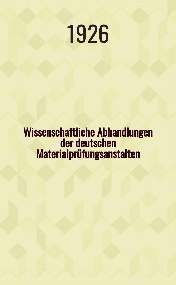 Wissenschaftliche Abhandlungen der deutschen Materialprüfungsanstalten : Früher: Sonderhefte der Mitteilungen der deutschen Materialprüfungsanstalten. №2