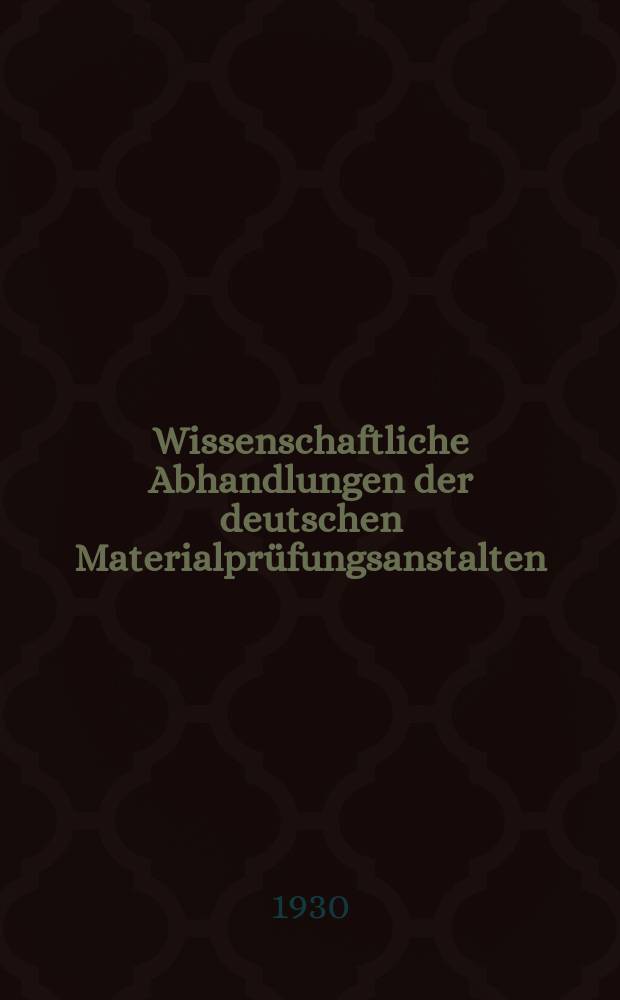 Wissenschaftliche Abhandlungen der deutschen Materialprüfungsanstalten : Früher: Sonderhefte der Mitteilungen der deutschen Materialprüfungsanstalten. 13