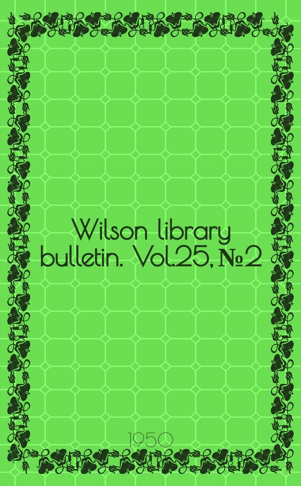 Wilson library bulletin. Vol.25, №2