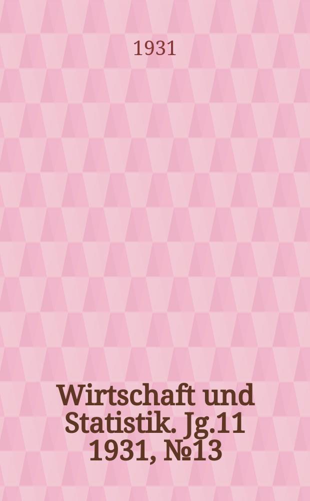 Wirtschaft und Statistik. Jg.11 1931, №13