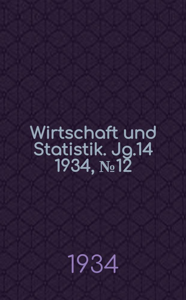 Wirtschaft und Statistik. Jg.14 1934, №12
