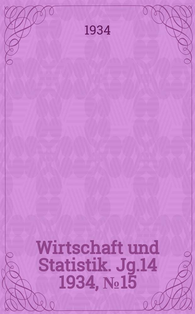 Wirtschaft und Statistik. Jg.14 1934, №15