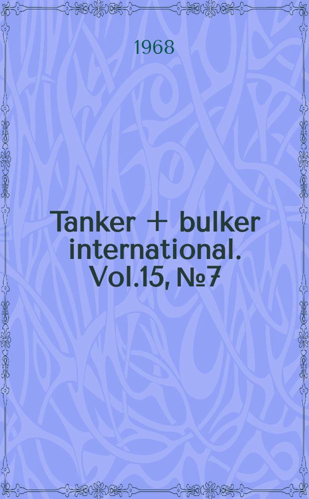 Tanker + bulker international. Vol.15, №7