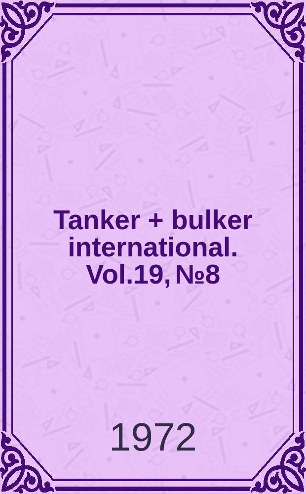 Tanker + bulker international. Vol.19, №8