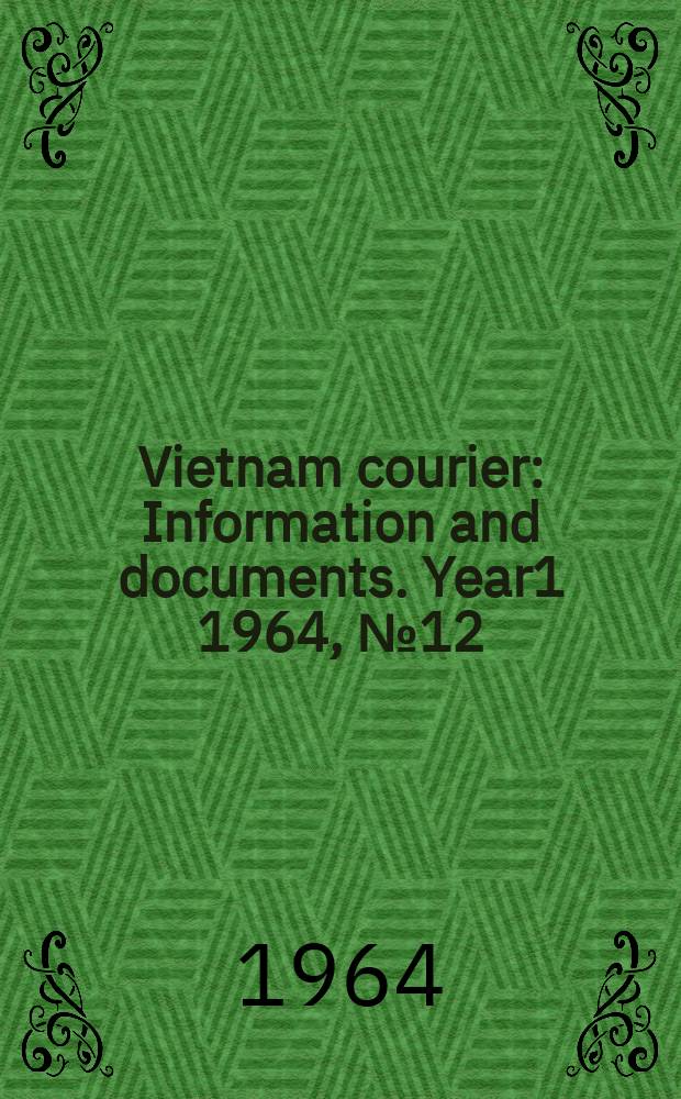 Vietnam courier : Information and documents. [Year1] 1964, №12
