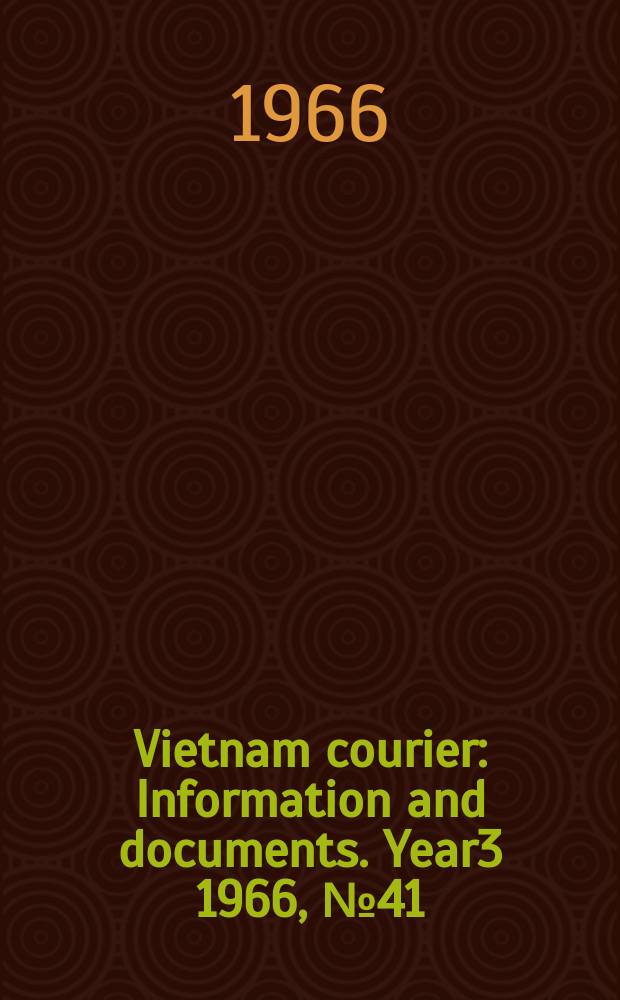 Vietnam courier : Information and documents. Year3 1966, №41