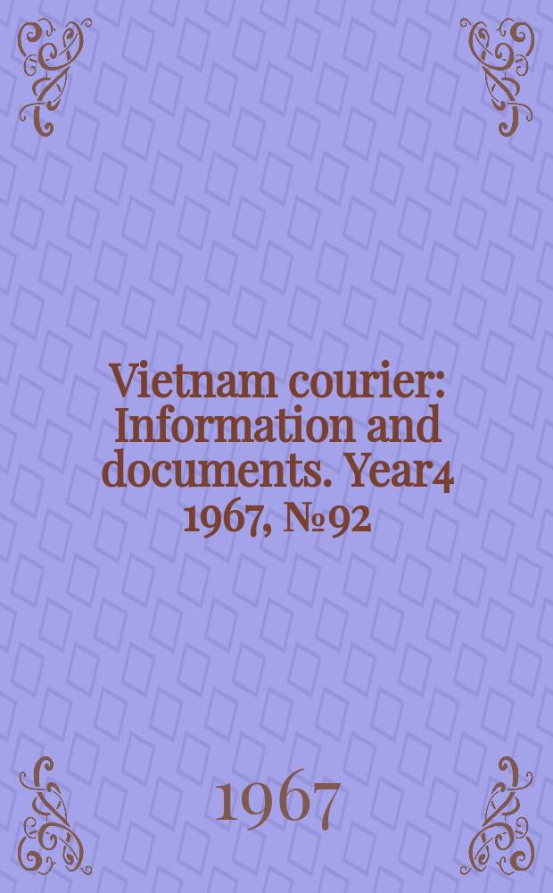 Vietnam courier : Information and documents. Year4 1967, №92
