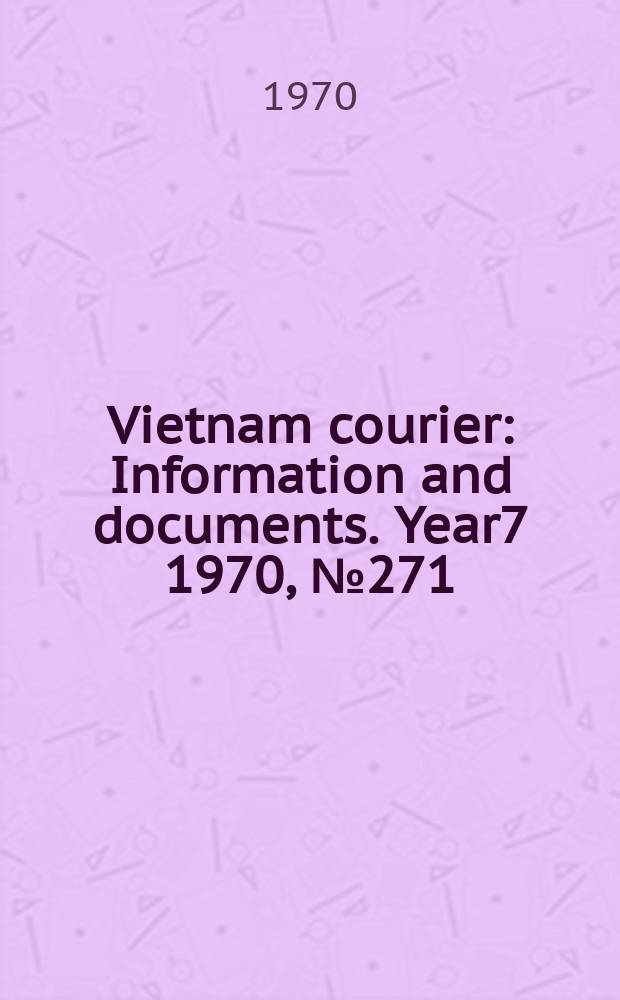 Vietnam courier : Information and documents. Year7 1970, №271