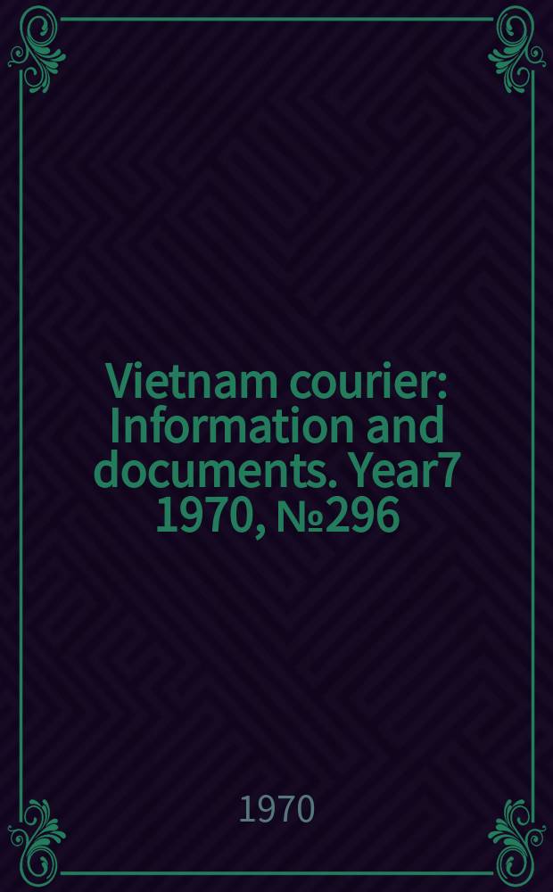 Vietnam courier : Information and documents. Year7 1970, №296