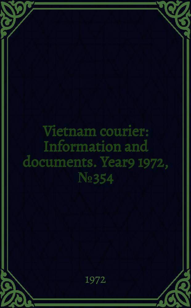 Vietnam courier : Information and documents. Year9 1972, №354