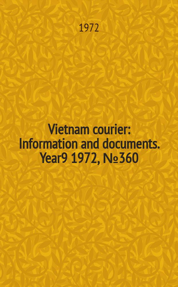 Vietnam courier : Information and documents. Year9 1972, №360