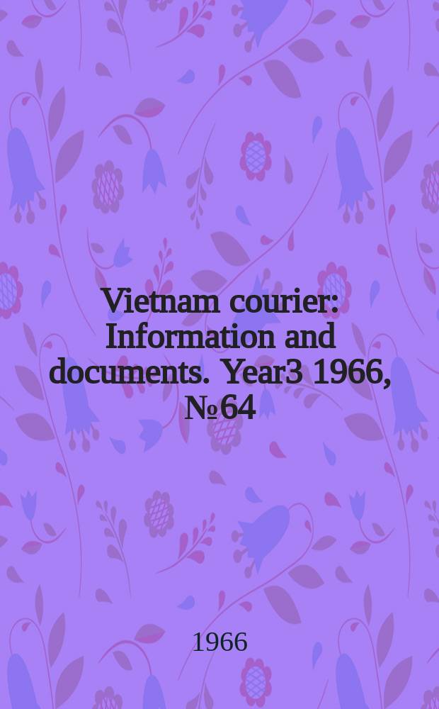 Vietnam courier : Information and documents. Year3 1966, №64