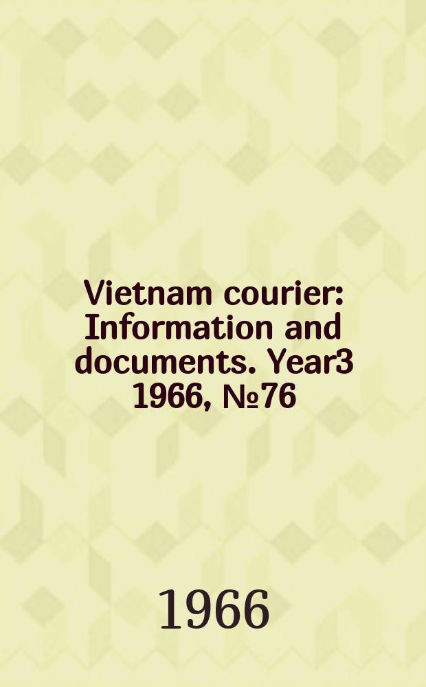 Vietnam courier : Information and documents. Year3 1966, №76