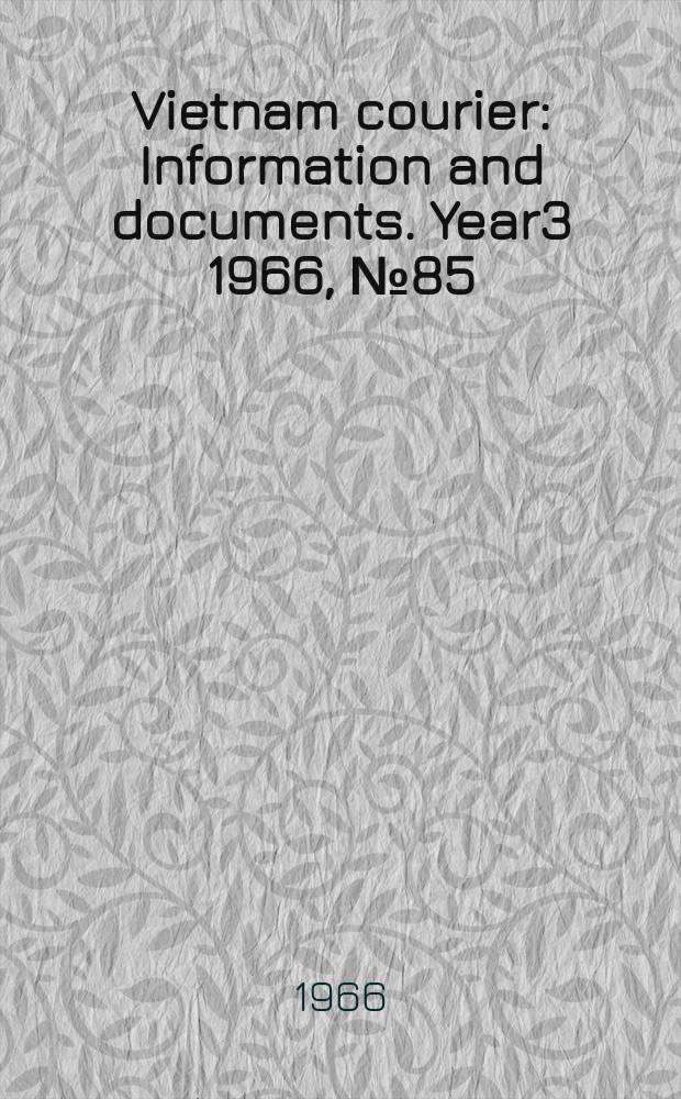 Vietnam courier : Information and documents. Year3 1966, №85