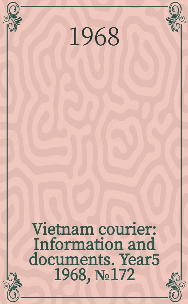 Vietnam courier : Information and documents. Year5 1968, №172