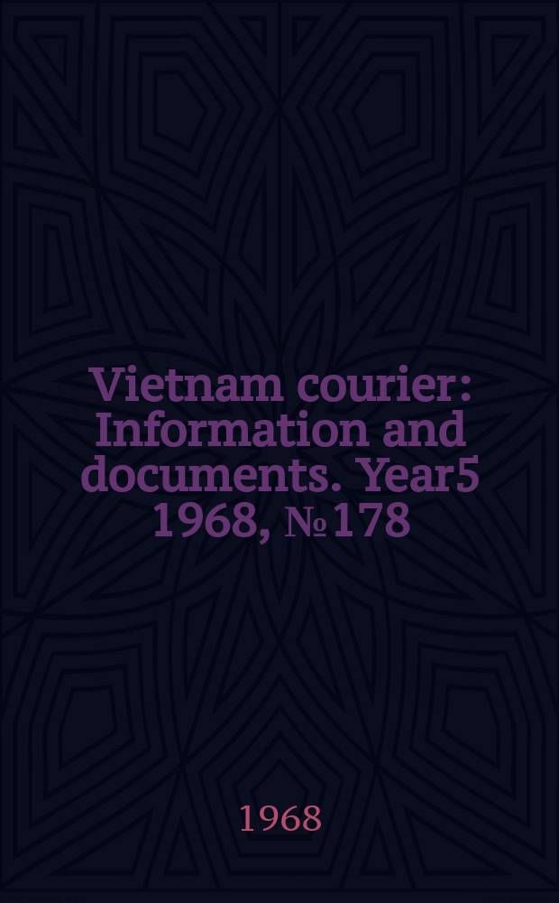 Vietnam courier : Information and documents. Year5 1968, №178