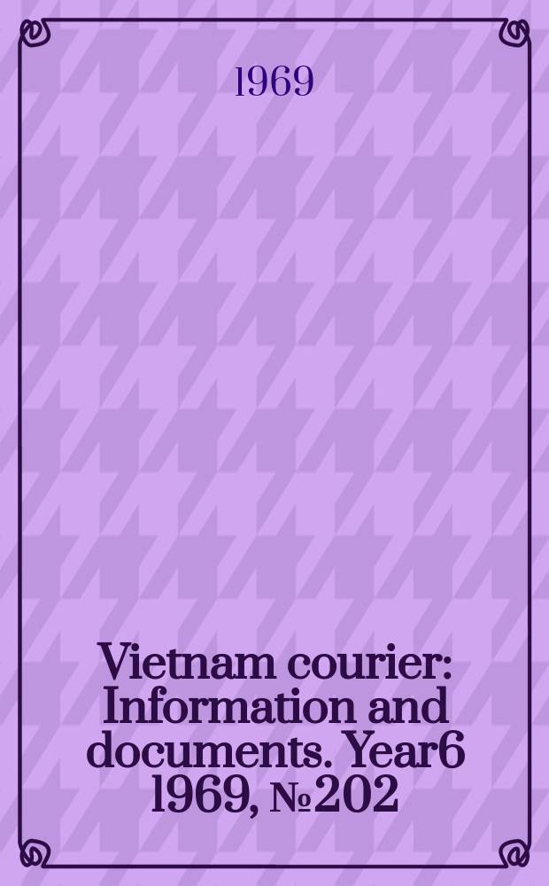Vietnam courier : Information and documents. Year6 1969, №202