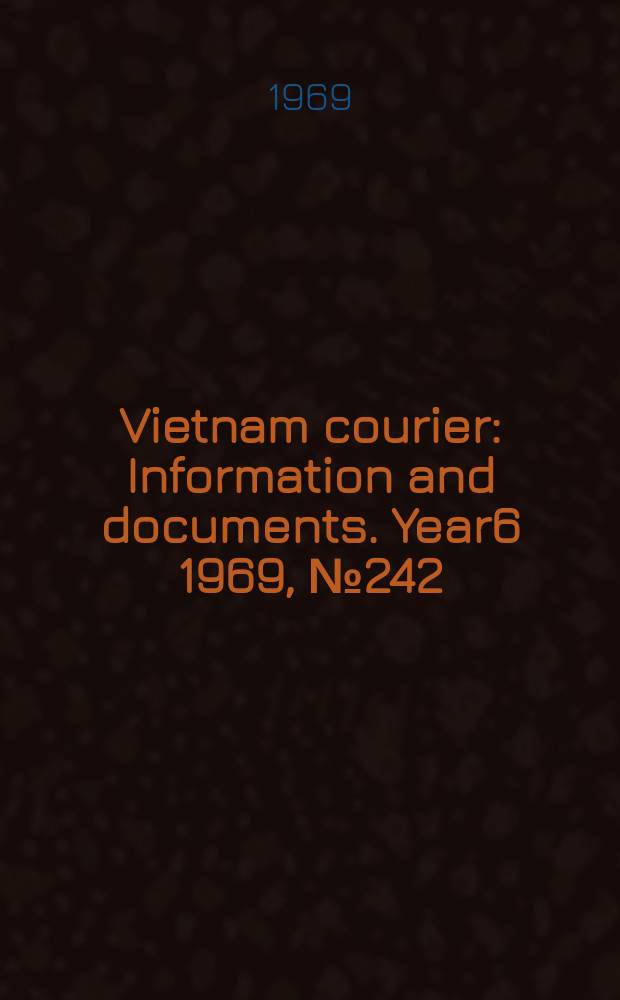 Vietnam courier : Information and documents. Year6 1969, №242