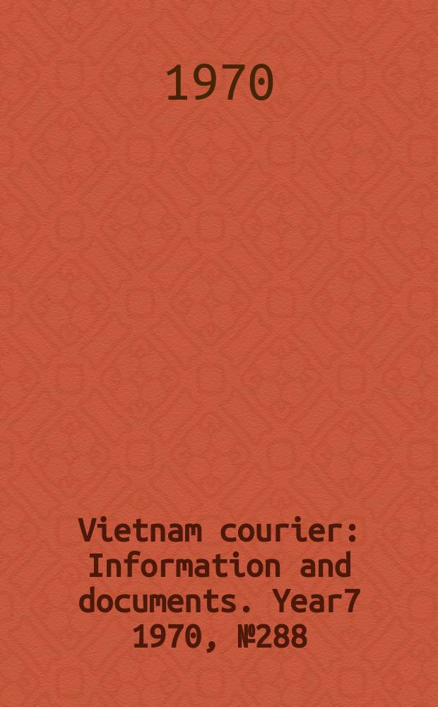 Vietnam courier : Information and documents. Year7 1970, №288