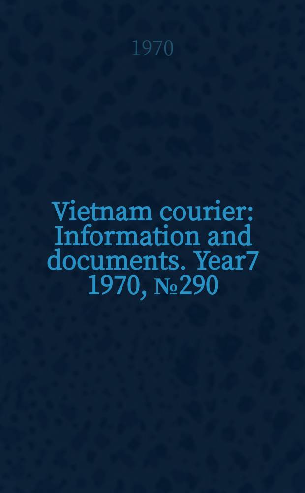 Vietnam courier : Information and documents. Year7 1970, №290
