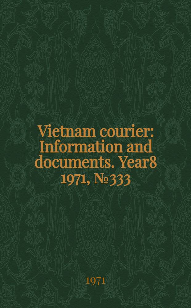 Vietnam courier : Information and documents. Year8 1971, №333