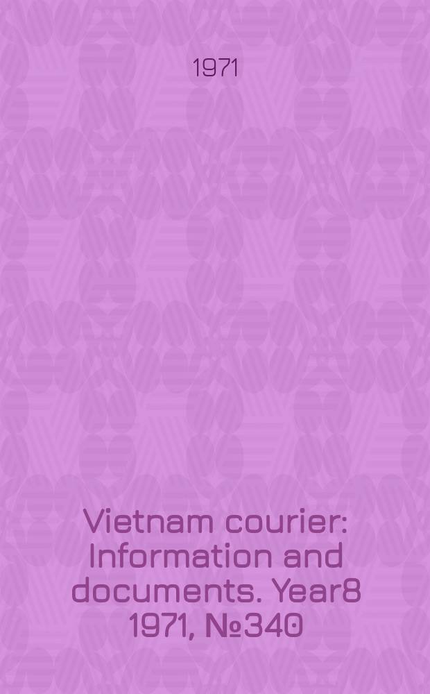 Vietnam courier : Information and documents. Year8 1971, №340
