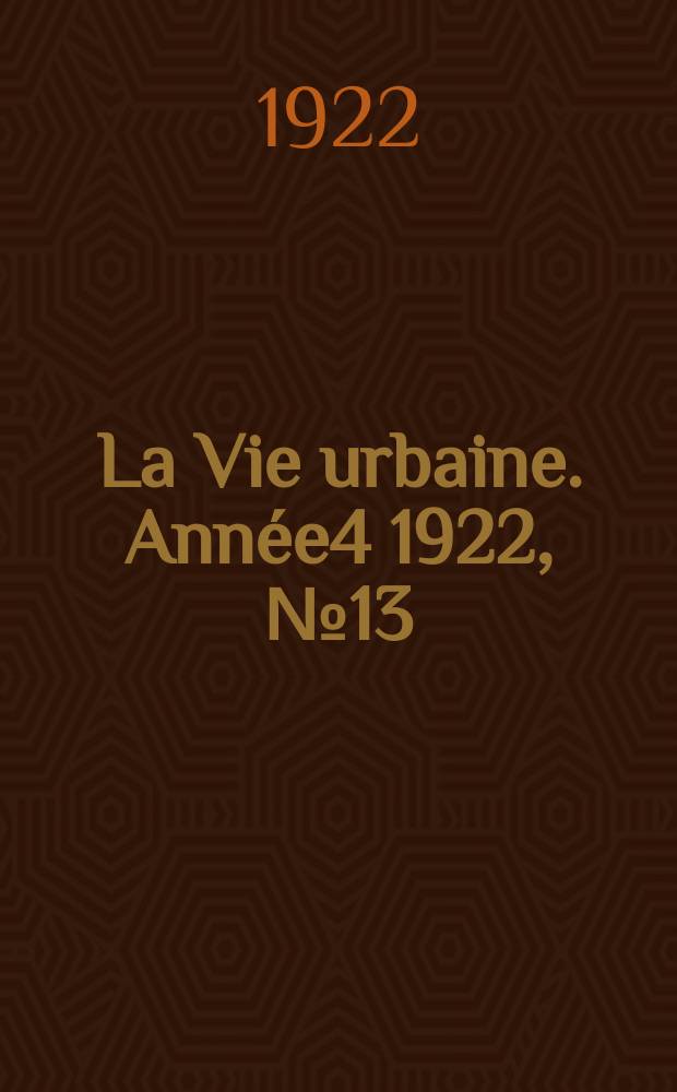 La Vie urbaine. Année4 1922, №13
