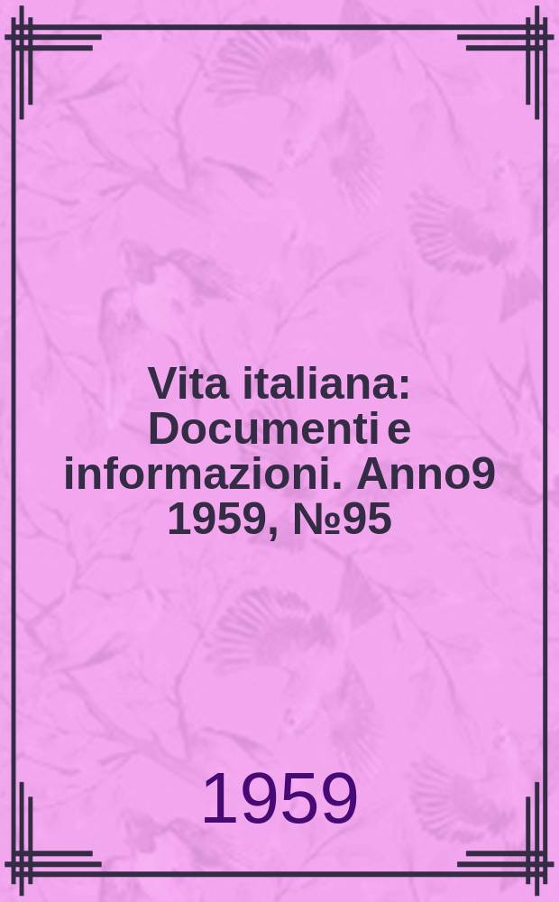 Vita italiana : Documenti e informazioni. Anno9 1959, №95