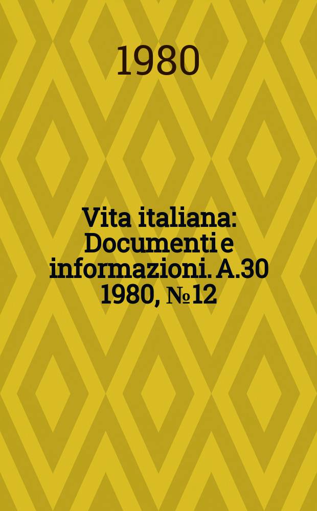 Vita italiana : Documenti e informazioni. A.30 1980, №12