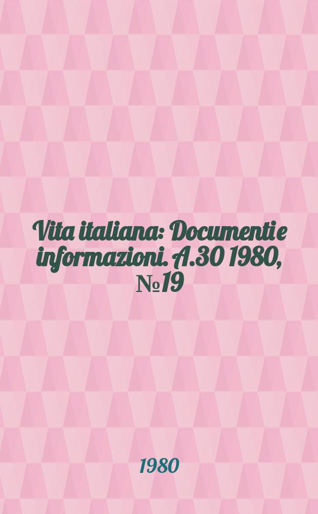 Vita italiana : Documenti e informazioni. A.30 1980, №19