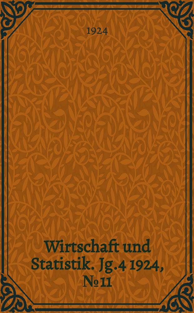 Wirtschaft und Statistik. Jg.4 1924, №11