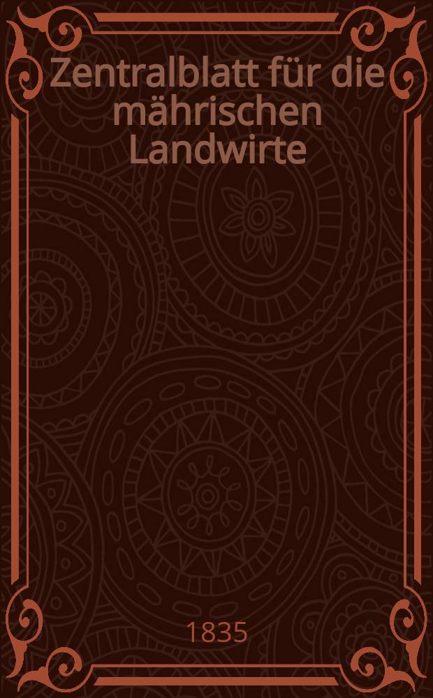Zentralblatt f&uuml;r die m&auml;hrischen Landwirte : Organ der k.k. M&auml;hrischen Landwirtschaftsgesellschaft. Bd.29 H.4, №48