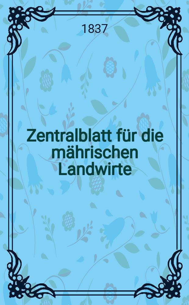 Zentralblatt für die mährischen Landwirte : Organ der k.k. Mährischen Landwirtschaftsgesellschaft. Bd.32 H.1, №6