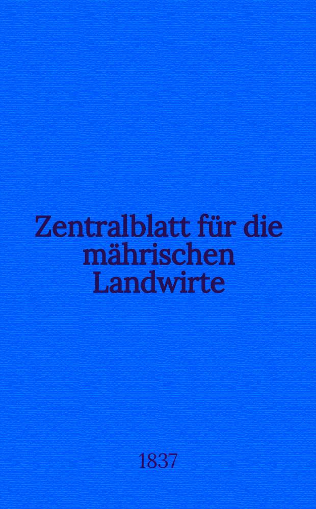 Zentralblatt f&uuml;r die m&auml;hrischen Landwirte : Organ der k.k. M&auml;hrischen Landwirtschaftsgesellschaft. Bd.32 H.2, №17