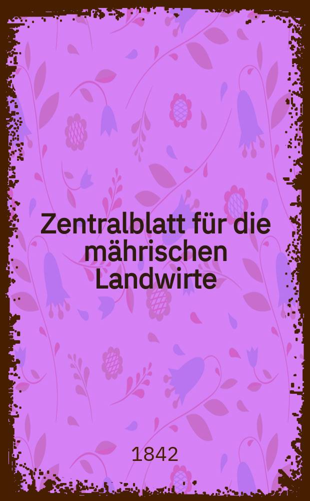Zentralblatt für die mährischen Landwirte : Organ der k.k. Mährischen Landwirtschaftsgesellschaft. Bd.43 H.4, №43