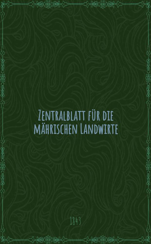 Zentralblatt für die mährischen Landwirte : Organ der k.k. Mährischen Landwirtschaftsgesellschaft. Bd.45 H.3, №34