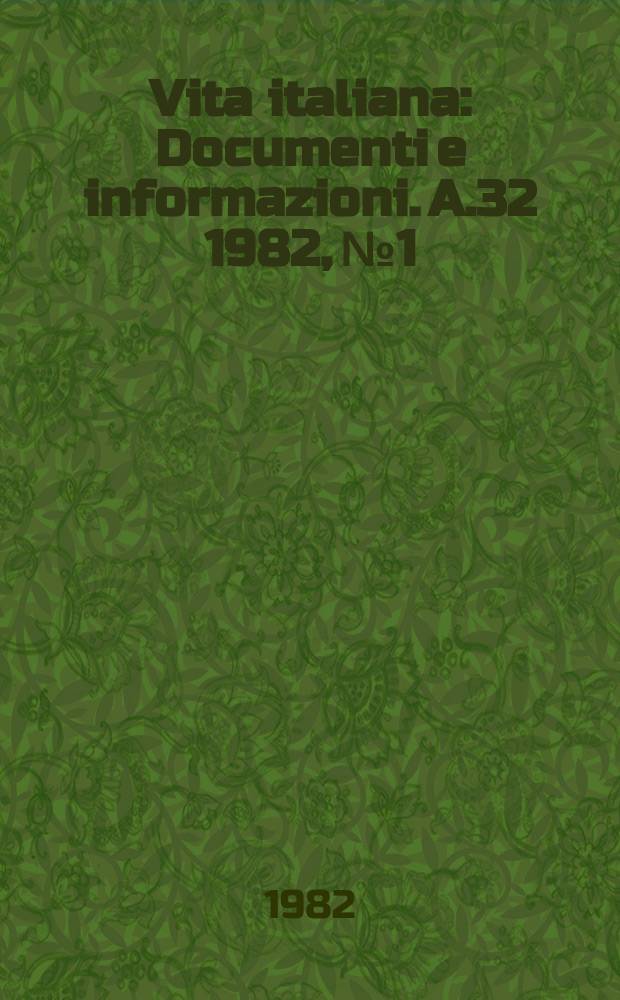 Vita italiana : Documenti e informazioni. A.32 1982, №1