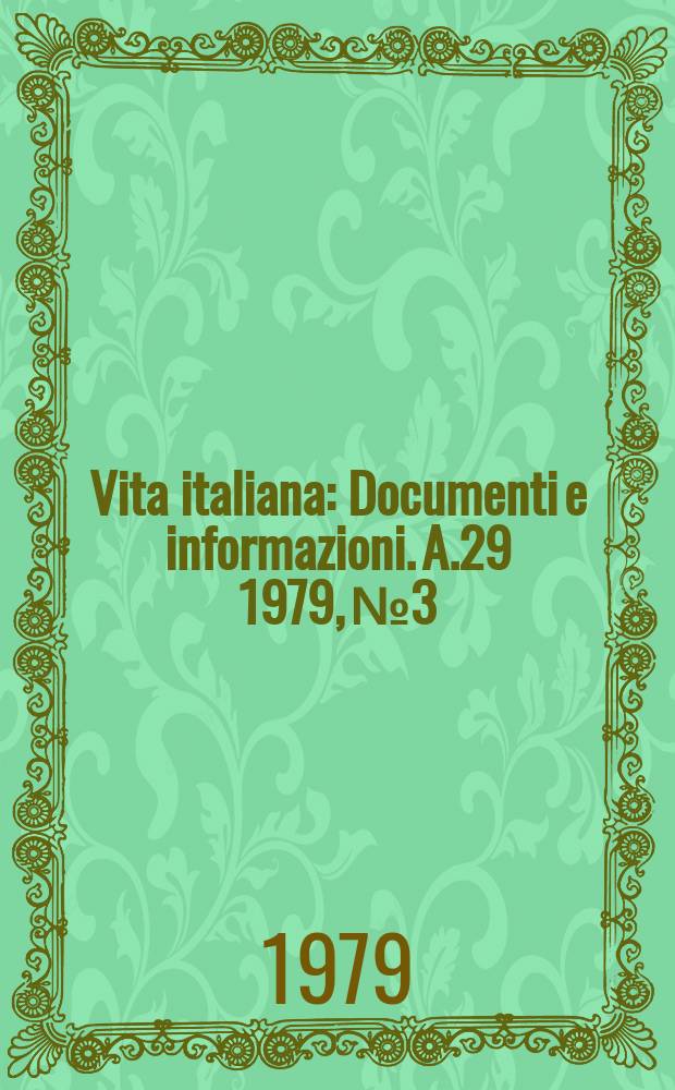 Vita italiana : Documenti e informazioni. A.29 1979, №3