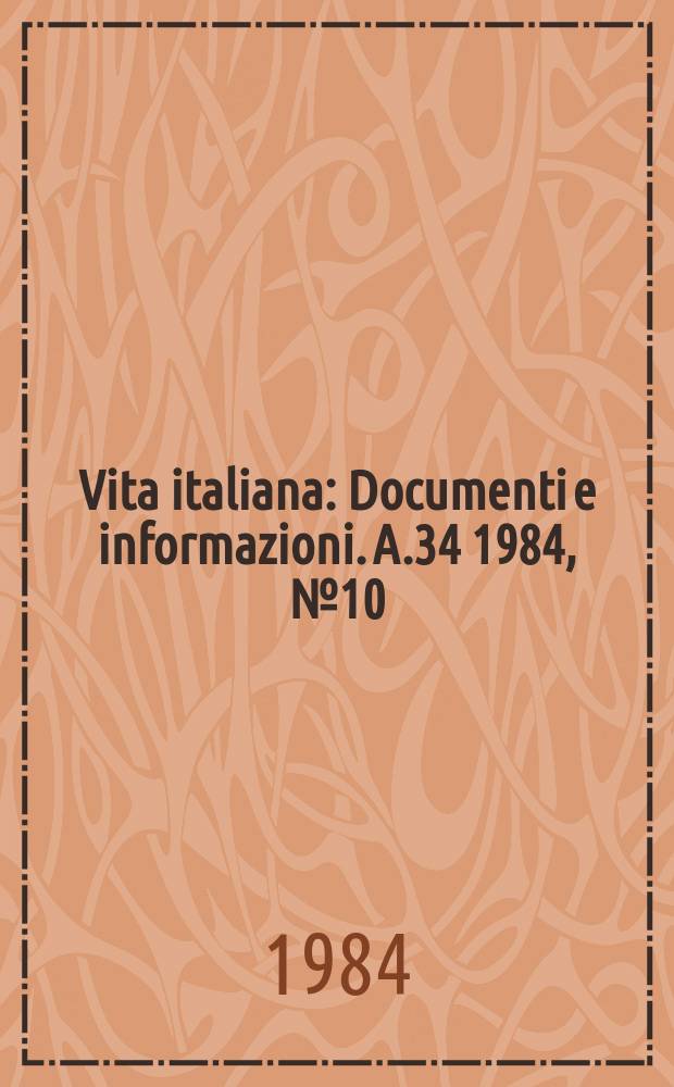 Vita italiana : Documenti e informazioni. A.34 1984, №10