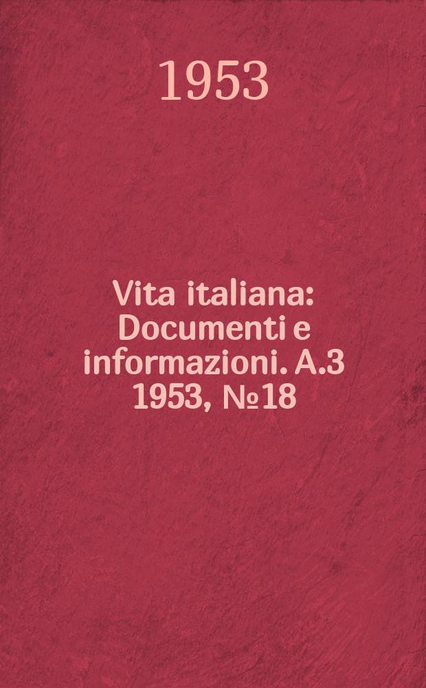 Vita italiana : Documenti e informazioni. A.3 1953, №18