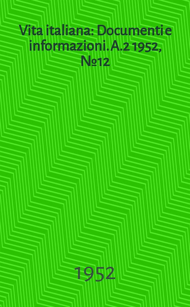 Vita italiana : Documenti e informazioni. A.2 1952, №12