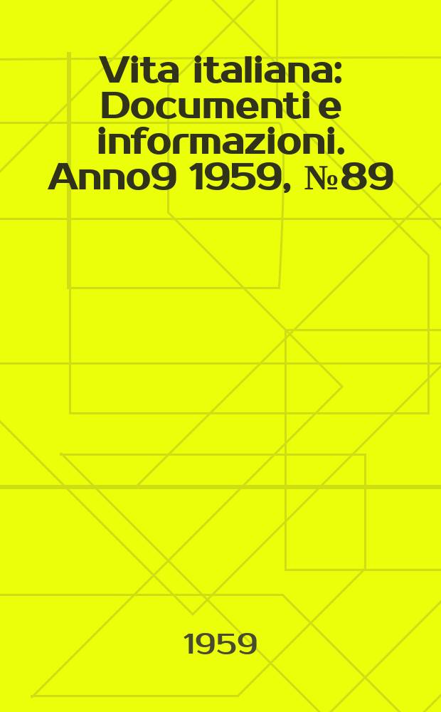 Vita italiana : Documenti e informazioni. Anno9 1959, №89